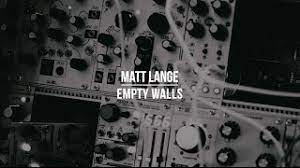 Matt lange — empty walls 06:25. Matt Lange Empty Walls Youtube