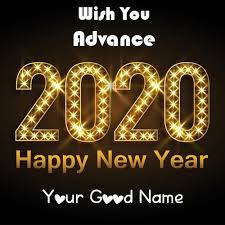 Wish You Advance Wishes 2020 Happy New Year Image With Name Happy New Year Images New Year Images New Year Wishes Cards