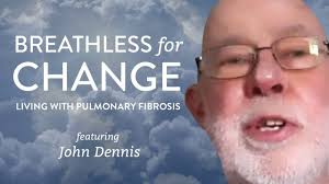 John Dennis' Pulmonary Fibrosis Journey
