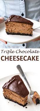 Triple Chocolate Cheescake Recipe Triple Chocolate Cheesecake Savoury Cake Chocolate Desserts