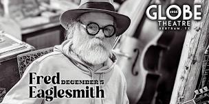 FRED EAGLESMITH live at the Globe Theatre!