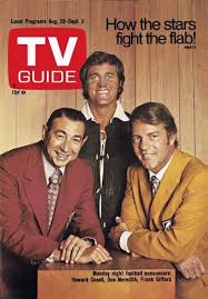 Tv Guide Aug 28 Sept 3 1971 Monday Night Football Announcers Howard Cosell Don Meredith And Frank Gifford Tv Guide Don Meredith Television Show