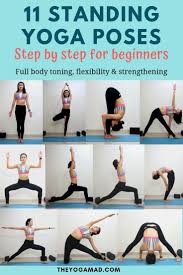 Beginner Yoga 11 Important Standing Yoga Poses For Flexibility And Strength Standing Poses Form The Fo Standing Yoga Standing Yoga Poses Yoga For Flexibility