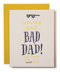 You can choose from options like photo layouts, rib ticklers, classic illustrations. Bad Dad Father S Day Card Ladyfingers Letterpress