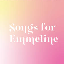 Songs for Emmeline