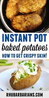 How To Make Instant Pot Baked Potatoes With Crispy Skin Rhubarbarians Recipe Instant Pot Dinner Recipes Winter Vegetarian Recipes Baked Potato Recipes