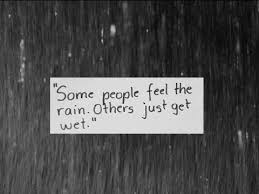 Some People Feel The Rain Others Just Get Wet Meaning In Hindi Https Encrypted Tbn0 Gstatic Com Images Q Tbn 3aand9gcr1k5vfxoongu9nl30g Pjo7xlsbzj2pjk2 Q Usqp Cau
