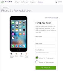 I found the site really easy to use, strongly recommend. Telus Iphone 6s Pre Register Page Debuts Bell Touts Sept 12 Orders Iphone In Canada Blog
