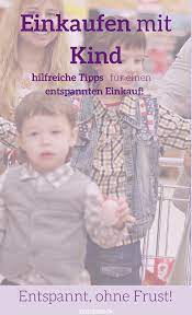 Wie Das Einkaufen Mit Kind Nicht Mehr Im Frust Endet Sondern Du Als Mutter Entspannt Einkaufen Kannst Dazu Haben Wir Dir Hilfreich Kinder Kinder Leben Eltern