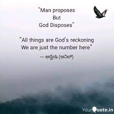 Definitions by the largest idiom dictionary. Man Proposes But God Dis Quotes Writings By à²…à²¨ à²² à²• à²® à²° Yourquote