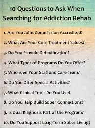 Addiction is a chronic brain disorder. 10 Questions To Ask When Searching For Addiction Rehab