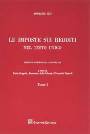 Testo unico delle imposte sui redditi (tuir) decreto del presidente della repubblica del 22 dicembre. Le Imposte Sui Redditi Nel Testo Unico Aggiornate Al 15 Maggio 2010 Maurizio Leo Amazon De Bucher