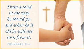 Train up a child in the way he should go. Weekly Bible Verses Christ The King Lutheran School