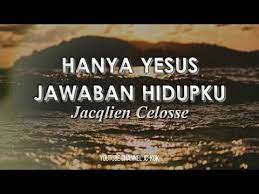 Hanya Yesus Jawaban Hidupku Lagu Rohani Youtube In 2021 Rohani Lagu Lirik