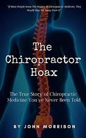 How many discs are in your spine? The Chiropractor Hoax The True Story Of Chiropractic Medicine You Ve Never Been Told By John Morrison