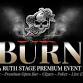 BURN: A Ruth Stage Premium Event