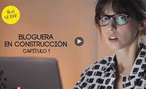Bloguera en construcción" (Cap. 1) webserie dirigida por Leticia Dolera