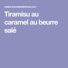 Tiramisu Au Caramel Au Beurre Sale Recette Tiramisu Caramel Caramel Au Beurre Sale Caramel