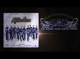 soy de durango banda aventurero youtube banda youtube