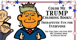 The best coloring book about trump ask all the experts: Color Me Trump Coloring Books Therapeutic Fun For Everyone Posts Facebook