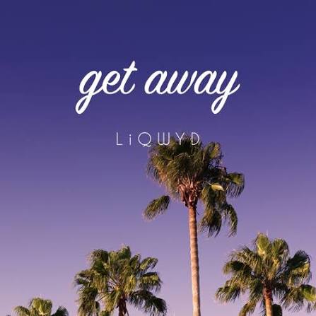 Stream Get Away (Free download) by LiQWYD | Listen online for free on  SoundCloud