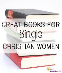 Many singles contact us for christian relationship advice, often asking questions like, should i get out of this relationship? or should i marry this person? many times, however, christian relationship advice is hard to give on issues like these because we don't have all the information on the involved. Great Books For Christian Single Women Seeing Sunshine