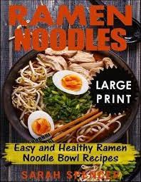 Check spelling or type a new query. Buy Ramen Noodles Large Print Edition By Sarah Spencer With Free Delivery Wordery Com