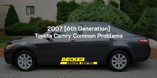 2007 [6th-Generation] Toyota Camry Common Problems – Becker ...