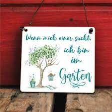 Boden unter den füßen finden, und zwar vermutlich war ich inzwischen einfach reif dafür. Gartenschild Wenn Mich Einer Sucht Ich Bin Im Garten