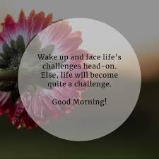 Inspirational good morning flowers quotes. 175 Beautiful Good Morning Inspirational Quotes And Sayings