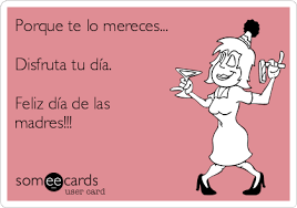 Maybe you would like to learn more about one of these? Porque Te Lo Mereces Disfruta Tu Dia Feliz Dia De Las Madres Mother S Day Ecard