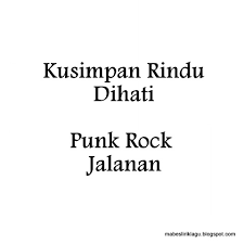 Ketikkan nama penyanyi dan judul lagu, berikan tanda kutip di judul lagu, misal: Lirik Lagu Kusimpan Rindu Di Hati Punk Rock Jalanan Mabes Lirik