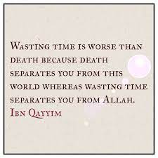 Wasting Time Quotes Wasting Time Islamic Qoutes