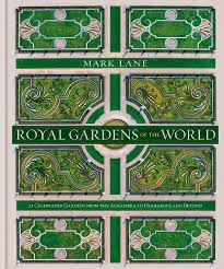 Check spelling or type a new query. Royal Gardens Of The World 21 Celebrated Gardens From The Alhambra To Highgrove And Beyond Lane Mark Amazon De Bucher