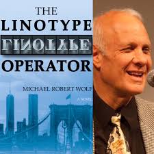 The Linotype Operator a novel by Michael Robert Wolf