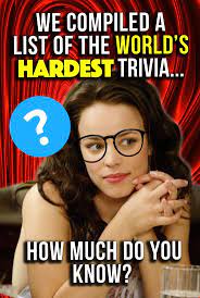 You may want to sit down for this one. We Compiled A List Of The Worlds Hardest Trivia How Much Do You Know Trivia Geography Trivia Trivia Quizzes