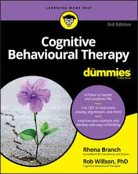 Find out more about how cbt works. Cognitive Behavioural Therapy For Dummies 3rd Edition Wiley