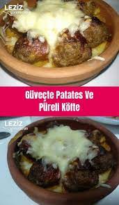 guvecte patates ve pureli kofte leziz yemeklerim yemek tarifi leziz yemek yemek yemek tarifleri