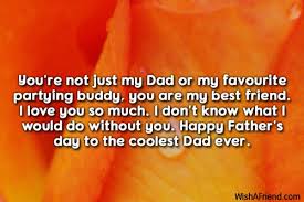 Find the perfect happy fathers day messages with our huge collection of happy fathers day wishes! You Re Not Just My Dad Or Father S Day Wishes