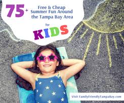 Some of the most popular types of these activities include: 75 Free Cheap Summer Fun For Kids Around Tampa Bay Family Friendly Tampa Bay