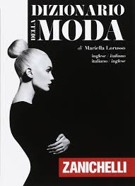 Dizionario Della Moda Inglese Italiano Italiano Inglese Lorusso Mariella 9788808164896 Amazon Com Books
