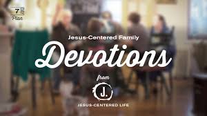 You and your family will learn who you are in christ. Jesus Centered Family Devotions Devotional Reading Plan Youversion Bible
