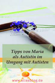 Maria Gibt Als Autistin Einige Tipps Fur Den Umgang Mit Erwachsenen Autistinnen Ellas Blog Leben Mit Autismus Autismus Asperger Autismus Asperger