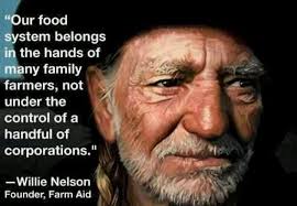 Quote From Willie Nelson Of Farm Aid About The State Of Our Food Supply Please Share If You Agree Farmers Quote Food A Willie Nelson Family Farmer Farmer
