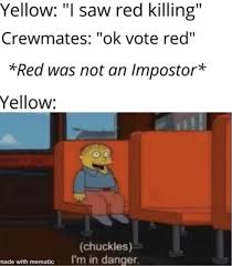 50 Among Us Memes For Sus Imposters And Crewmates Funny Gallery Find memes or make them with our meme generator.