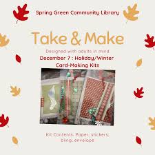 Make your own card online. Take And Make Holiday Winter Card Making Kit Spring Green Community Library