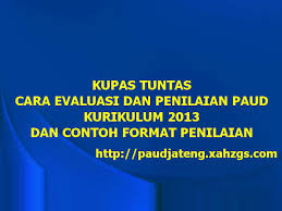 Contoh format penilaian harian tk kurikulum 2013 paud jateng. Contoh Format Penilaian Kurikulum 2013 Paud Tk Kb Tpa Paud Jateng