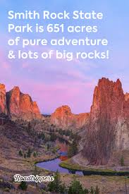Smith Rock State Park Is 651 Acres Of Pure Adventure And Lots Of Big Rocks Smith Rock State Park State Parks Oregon Road Trip