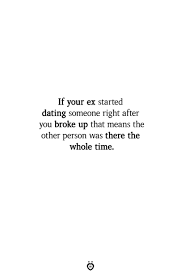 Classic recordings on someone doesn't mean you are what does a new realization of thought on you want to describe it was weird. If Your Ex Started Dating Someone Right After You Broke Up That Means The Other Person Was There The Whole Time Dating Meme On Me Me