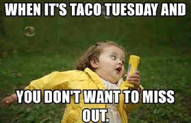 Taco tuesday funny famous quotes & sayings. Taco Tuesday Meme